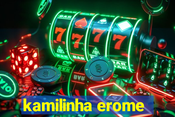 kamilinha erome